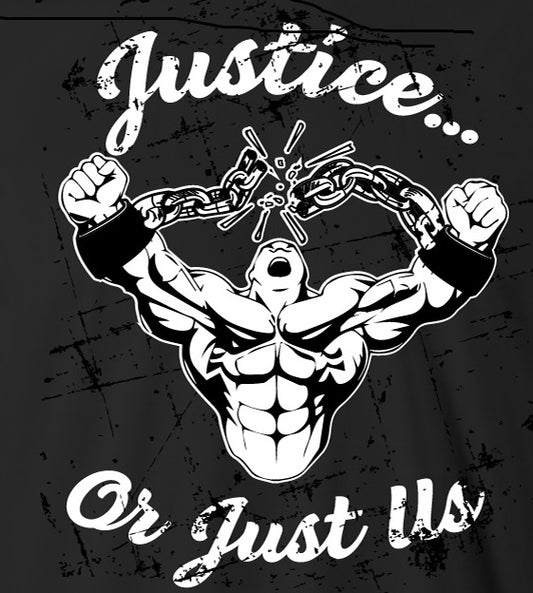 Justice Or Just Us 